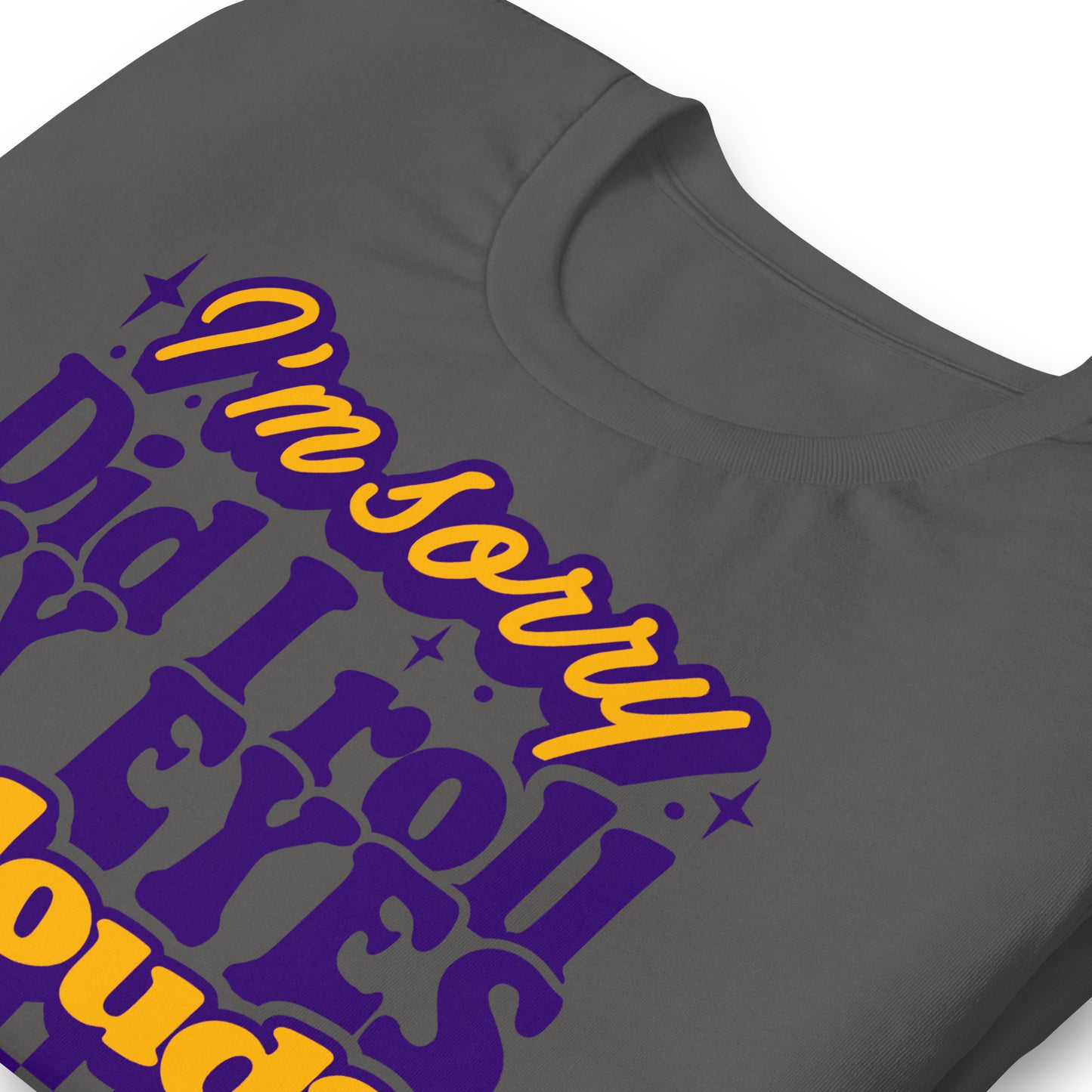 I'm Sorry, Did I Roll My Eyes Out Loud Bella Canvas Adult T-Shirt