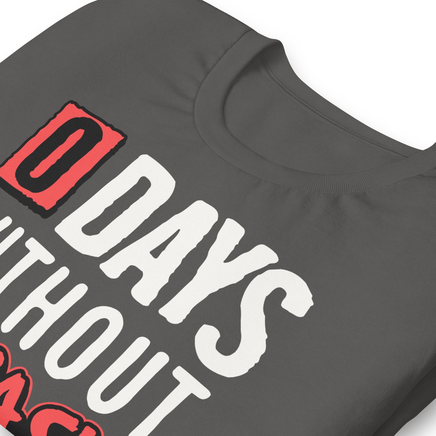 Zero Days without Sarcasm Funny Bella Canvas Adult T-Shirt