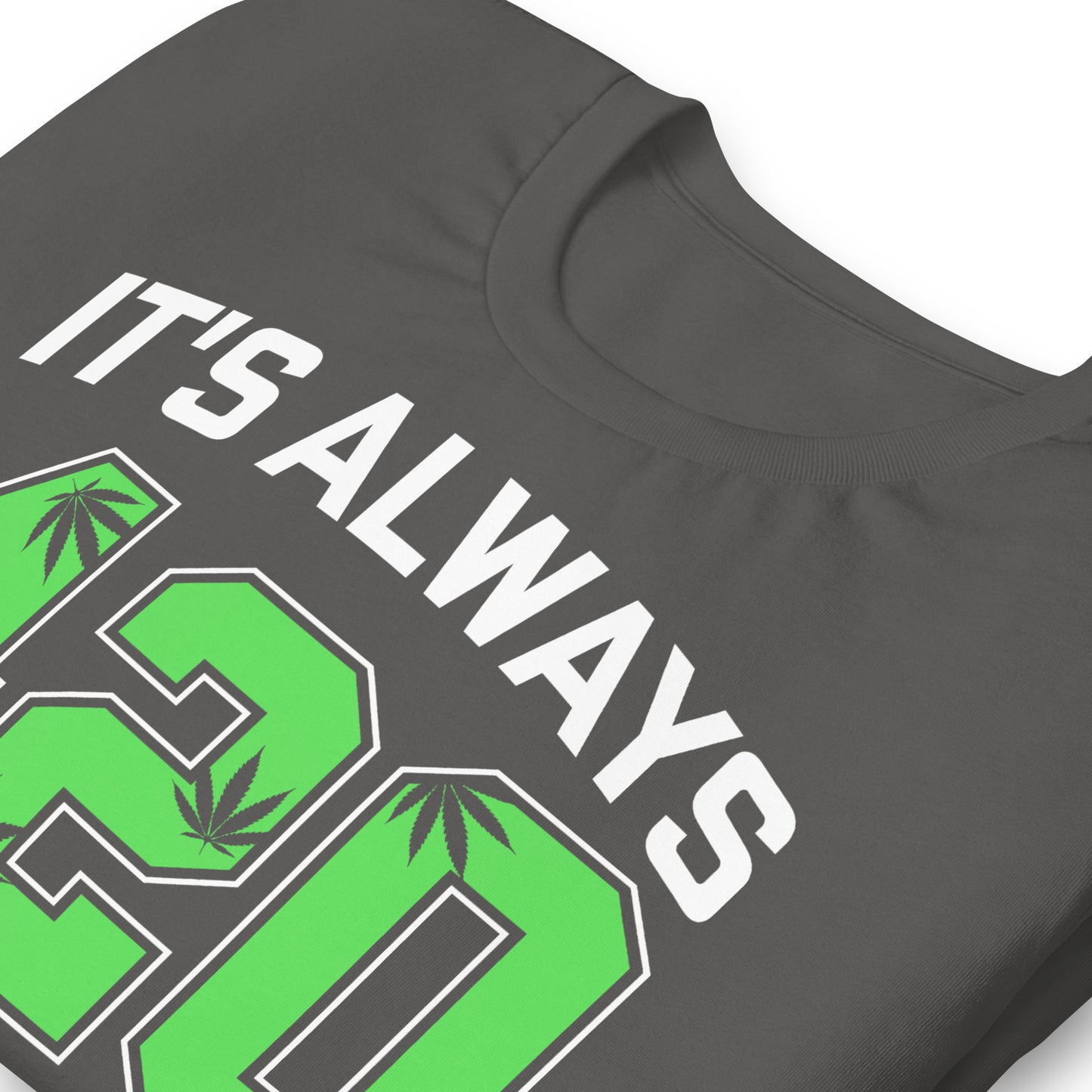 It's Always 420 Somewhere Bella Canvas Adult T-Shirt