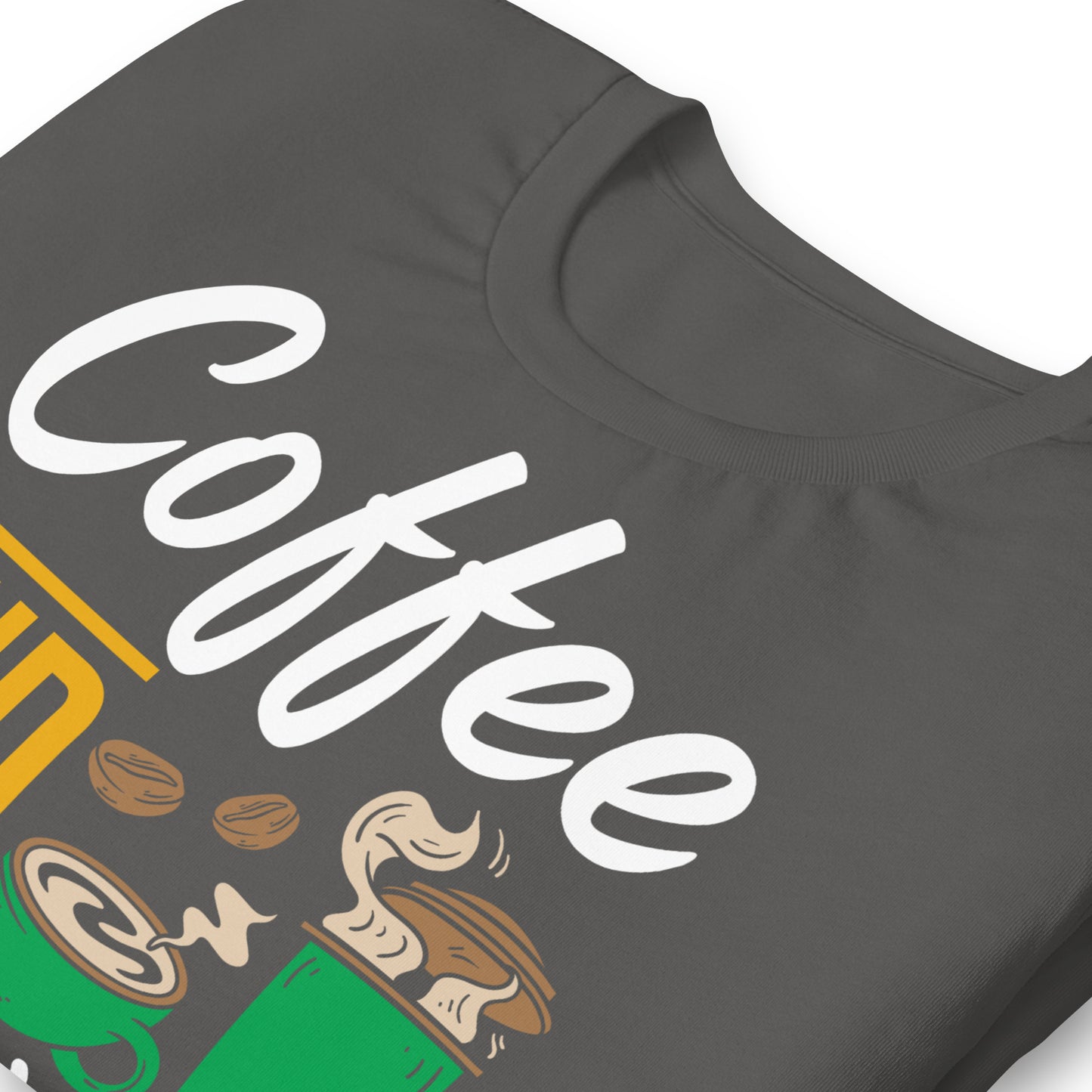 Coffee and Weed, That's All I Need Bella Canvas Adult T-Shirt