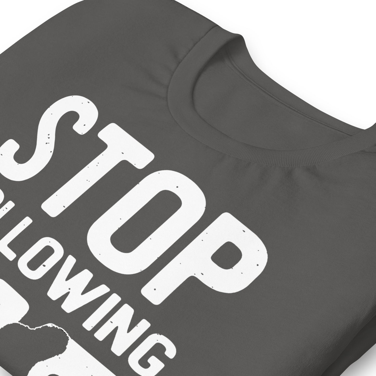 Stop Following Me Funny Bigfoot/Sasquatch Bella Canvas Adult T-Shirt