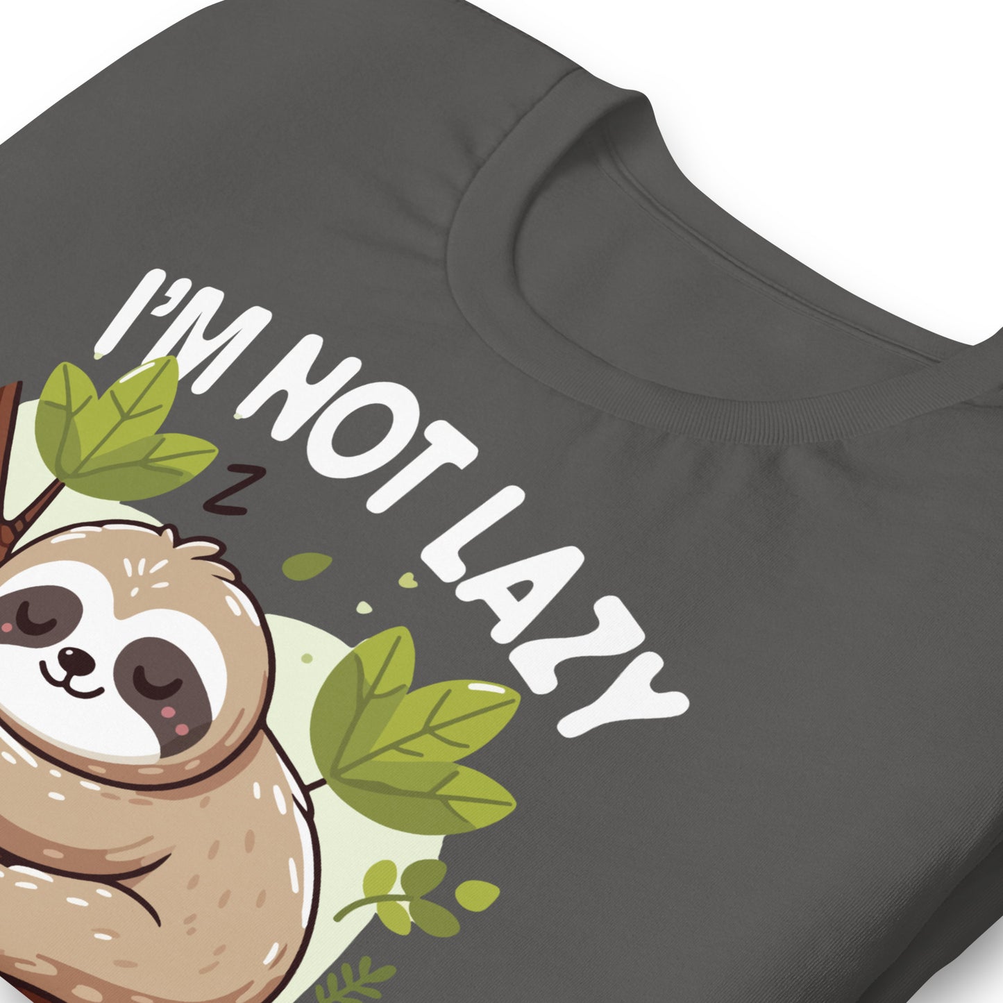 I'm Not Lazy I Just Really Enjoy Doing Nothing Funny Sloth Bella Canvas Adult T-Shirt