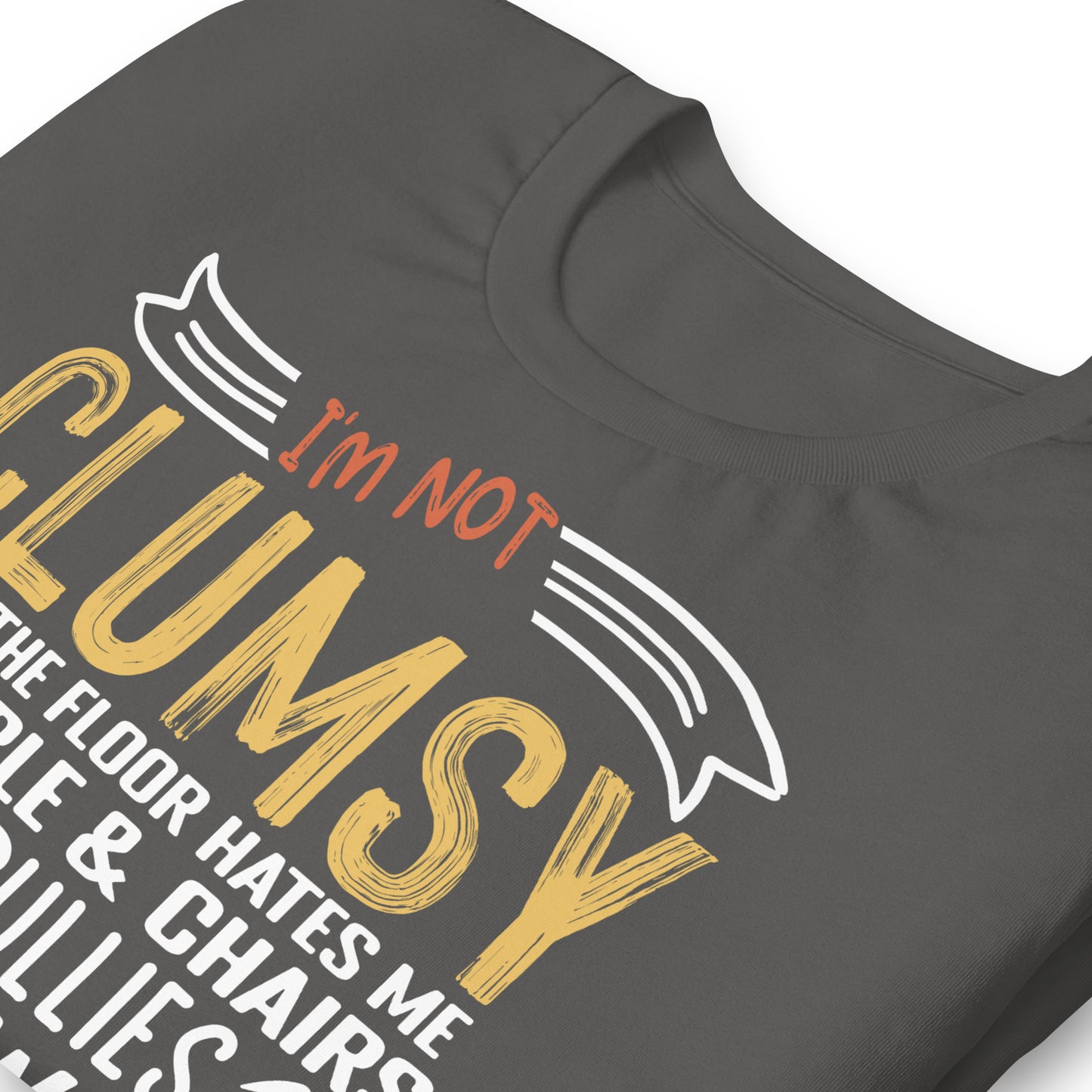 I'm Not Clumsy Funny Bella Canvas Adult T-Shirt