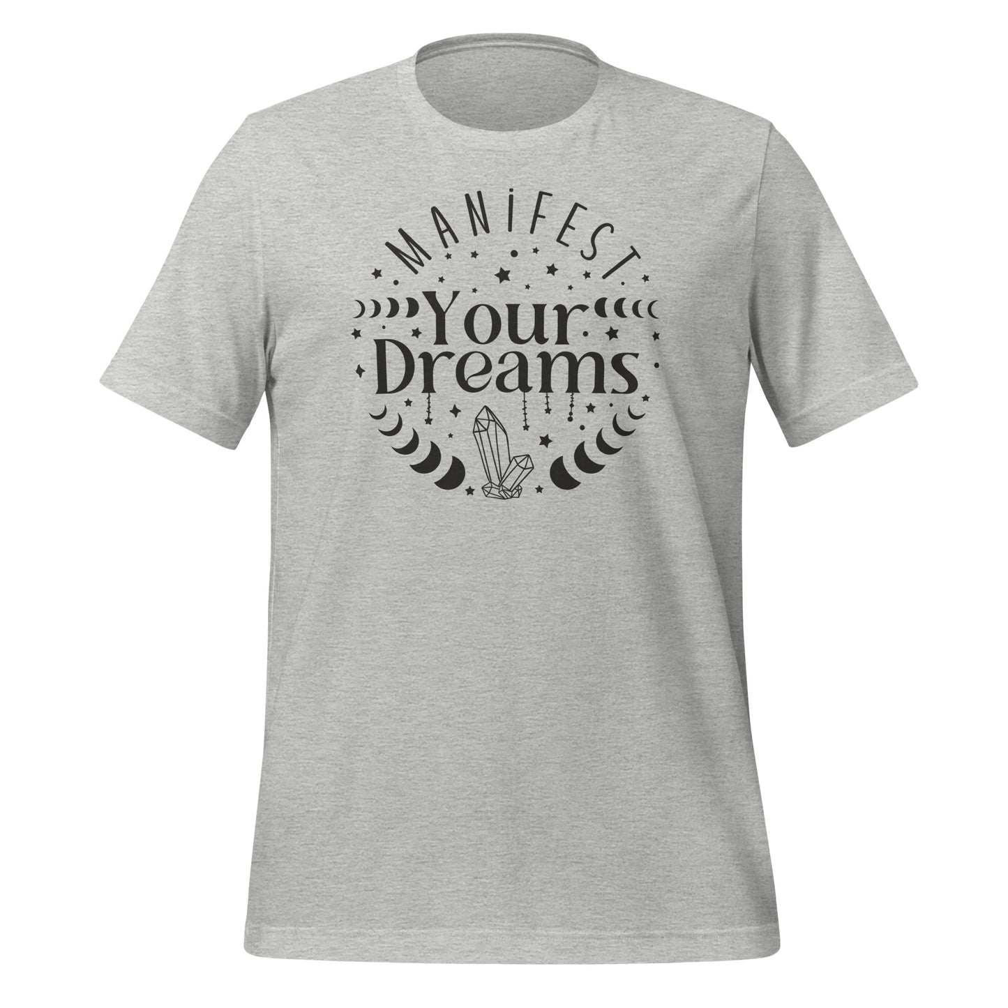 Manifest Your Dreams Quality Cotton Bella Canvas Adult T-Shirt