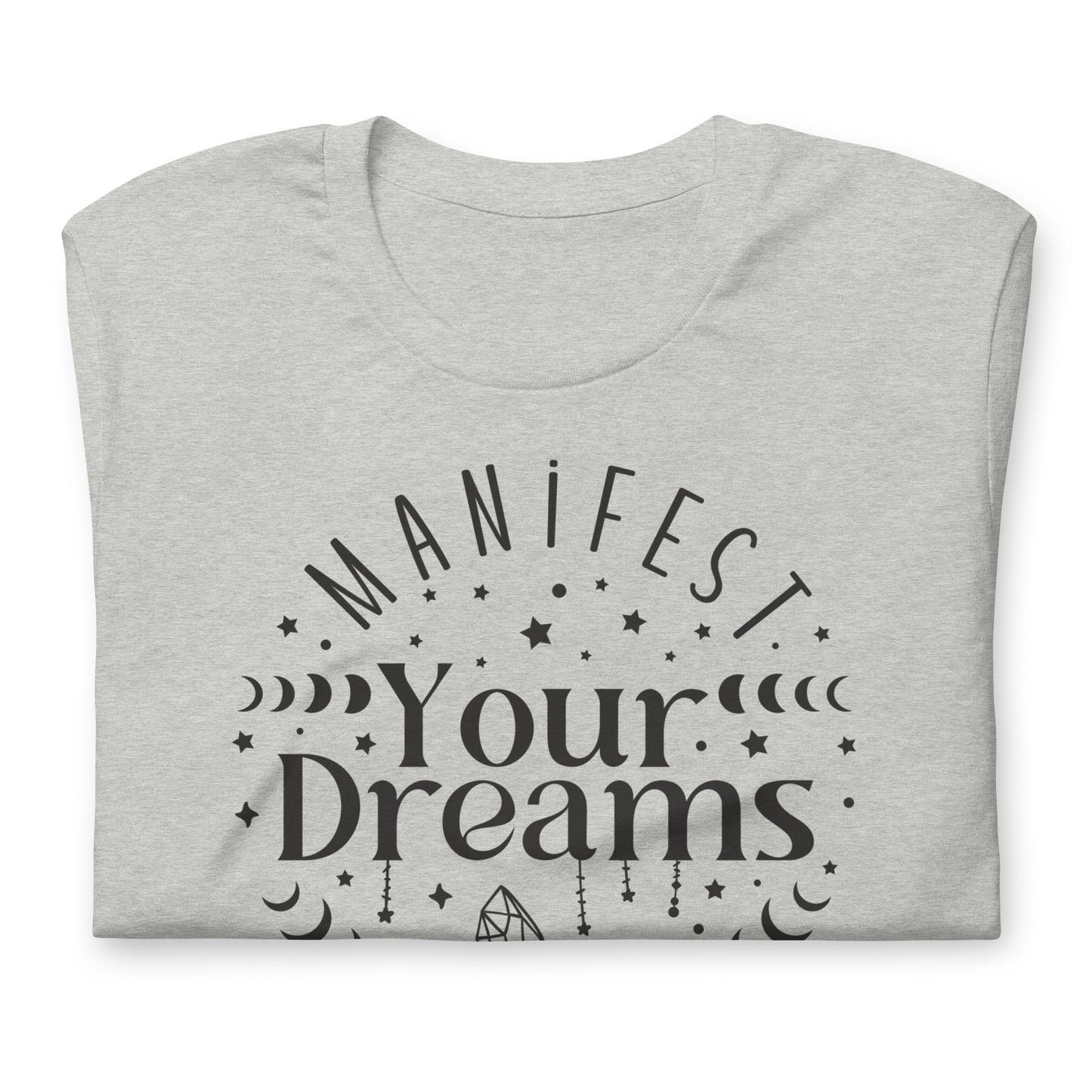 Manifest Your Dreams Quality Cotton Bella Canvas Adult T-Shirt