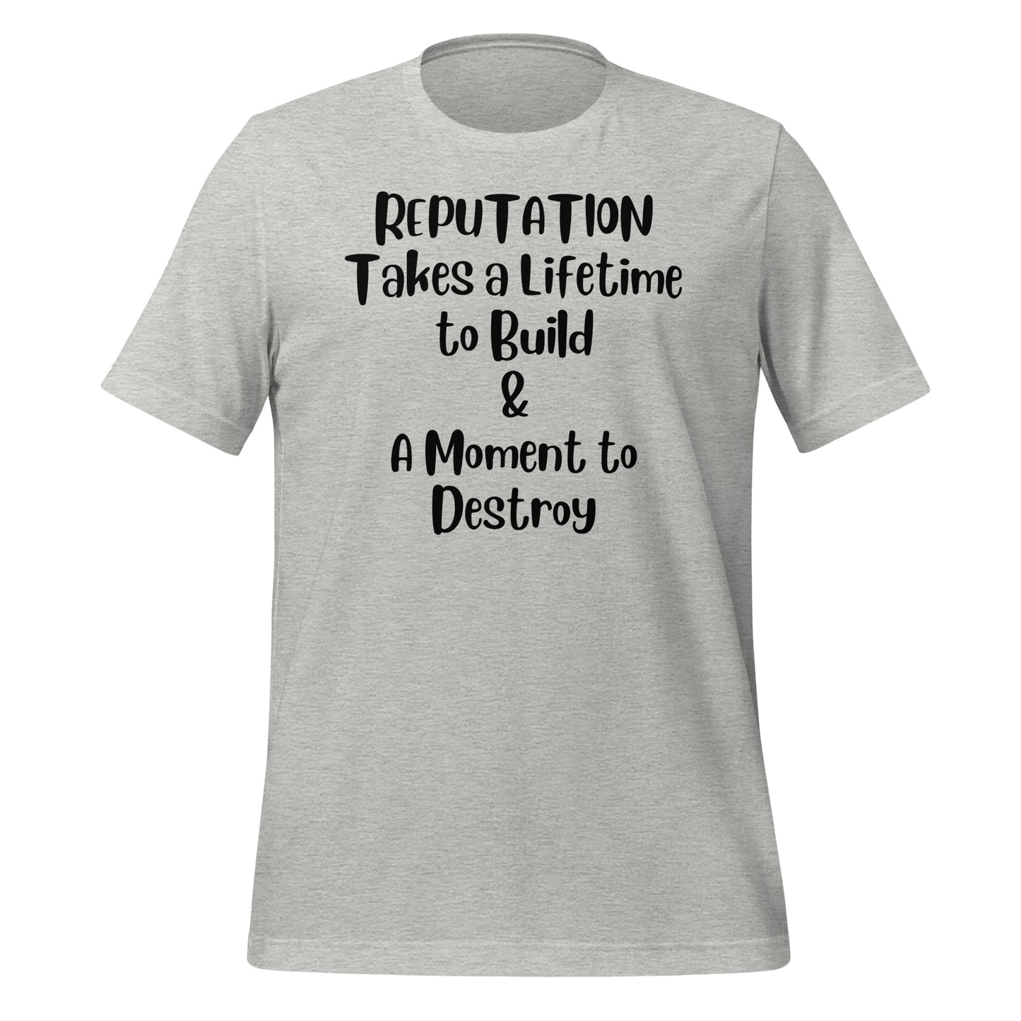 Reputation Takes a Lifetime to Build Quality Cotton Bella Canvas Adult T-Shirt