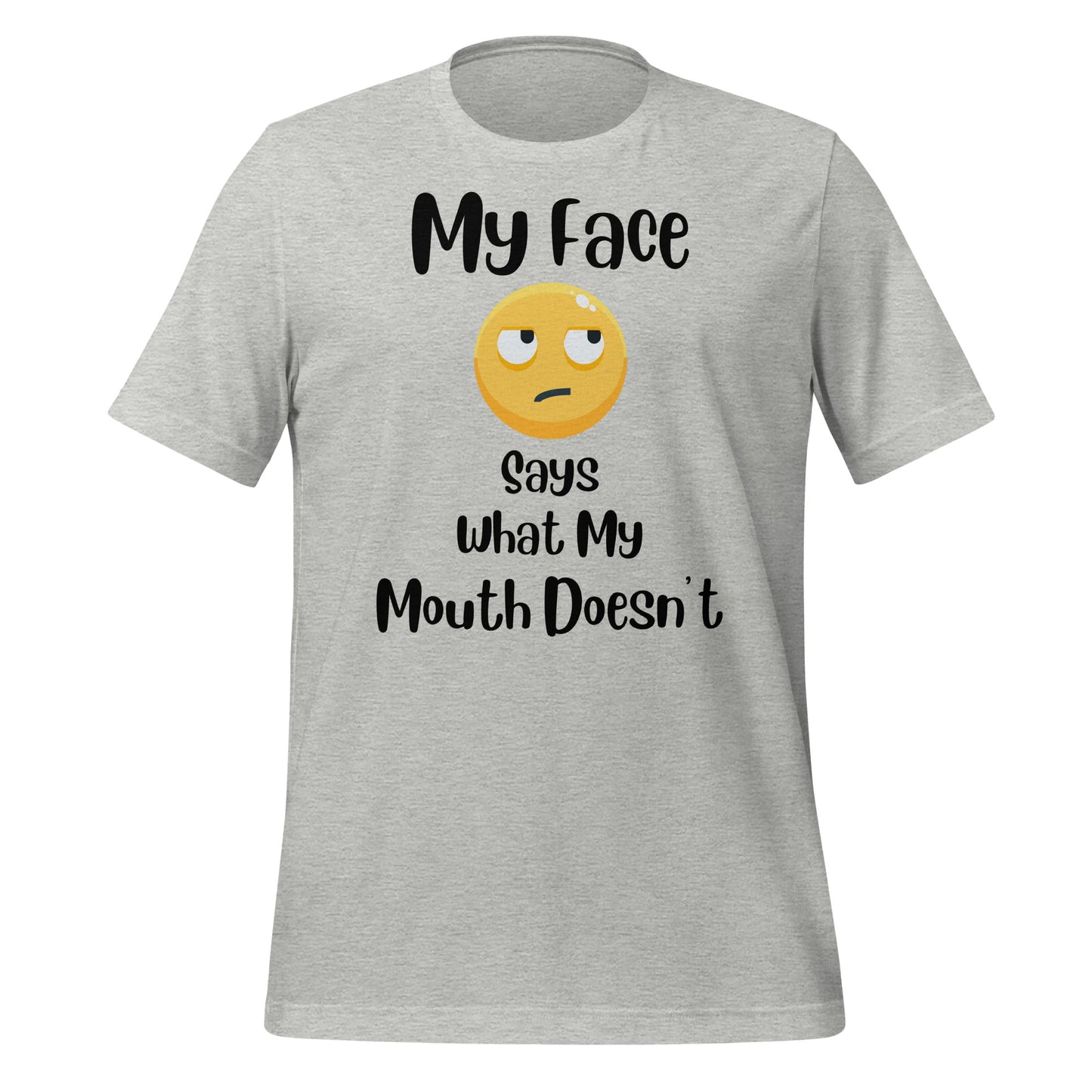 My Face Says What My Mouth Doesn't Quality Cotton Bella Canvas Adult T-shirt