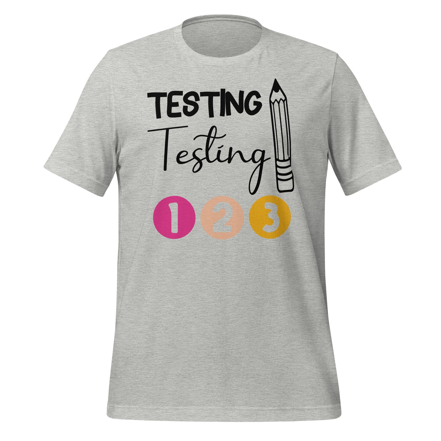 Testing, Testing 1 2 3 Teacher Bella Canvas Unisex T-Shirt