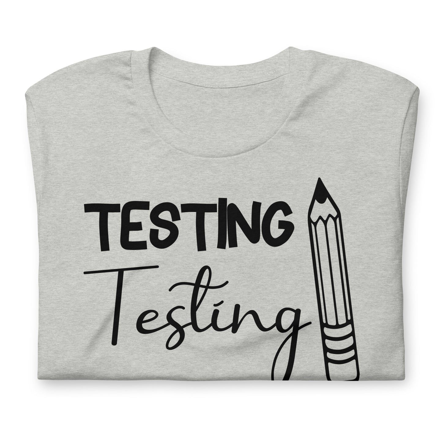 Testing, Testing 1 2 3 Teacher Bella Canvas Unisex T-Shirt