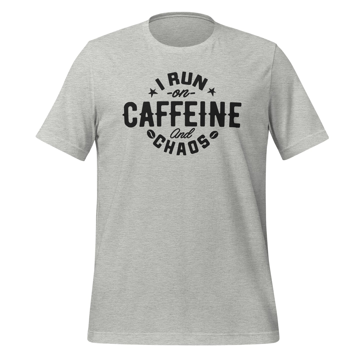 I Run on Caffeine and Chaos Bella Canvas Unisex T-Shirt