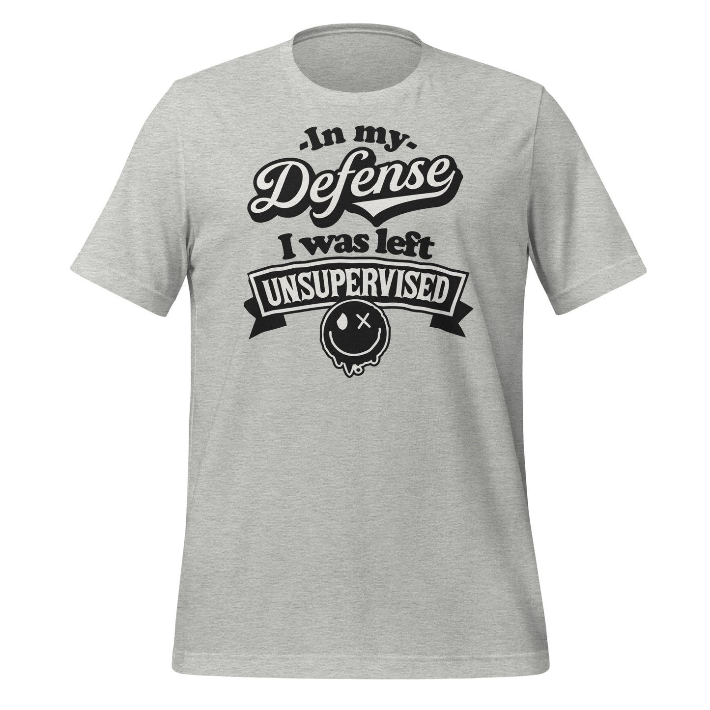 In My Defense I Was Left Unsupervised Bella Canvas Adult T-Shirt