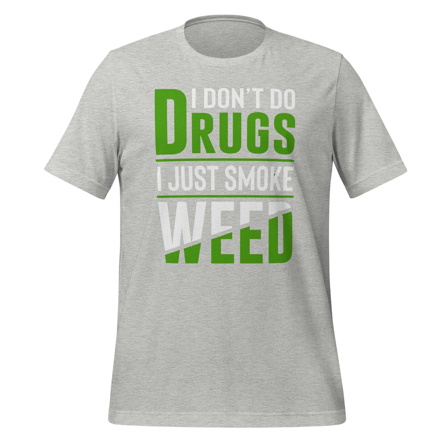 I Don't Do Drugs I Just Smoke Weed Bella Canvas Adult T-Shirt
