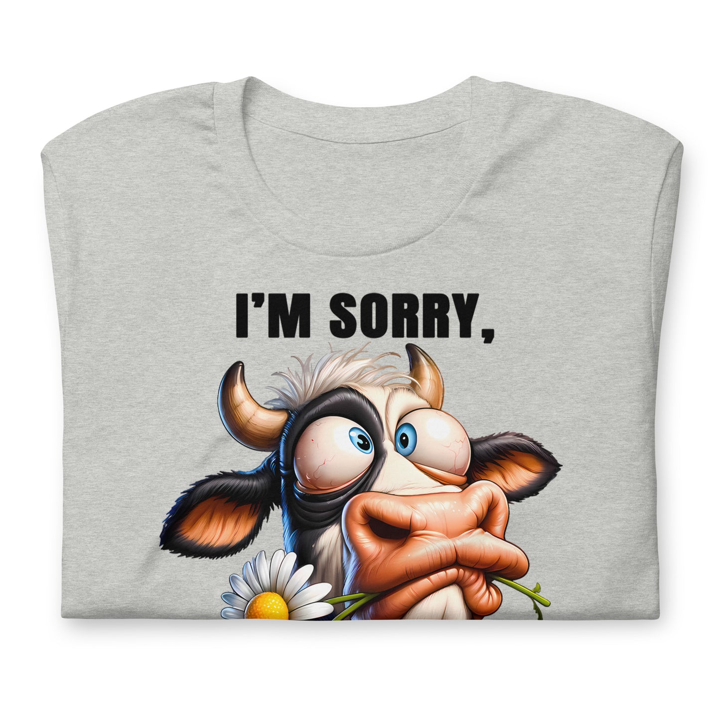 I'm Sorry Did I Roll My Eyes Funny Cow Bella Canvas Adult T-Shirt
