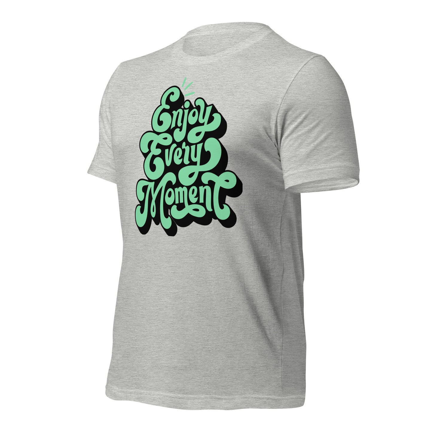 Enjoy Every Moment Quality Cotton Bella Canvas Adult T-Shirt