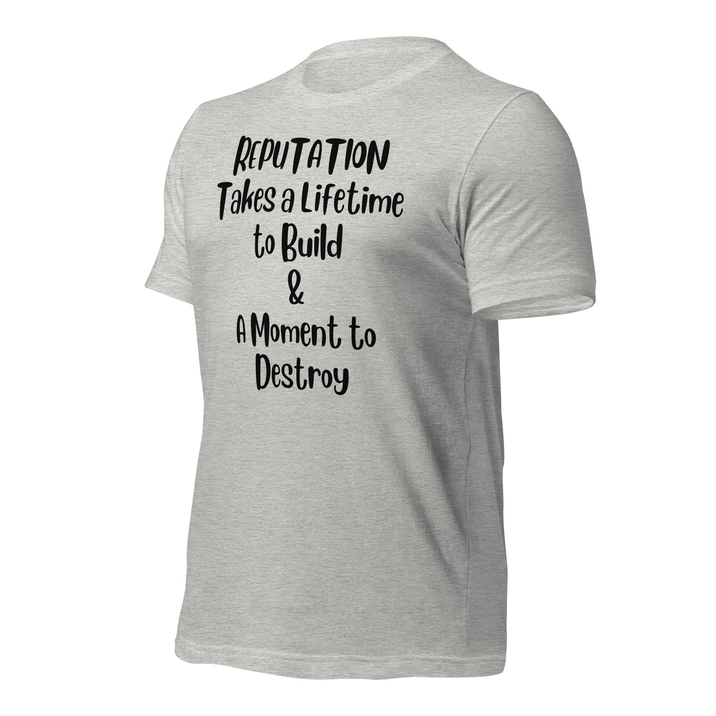 Reputation Takes a Lifetime to Build Quality Cotton Bella Canvas Adult T-Shirt