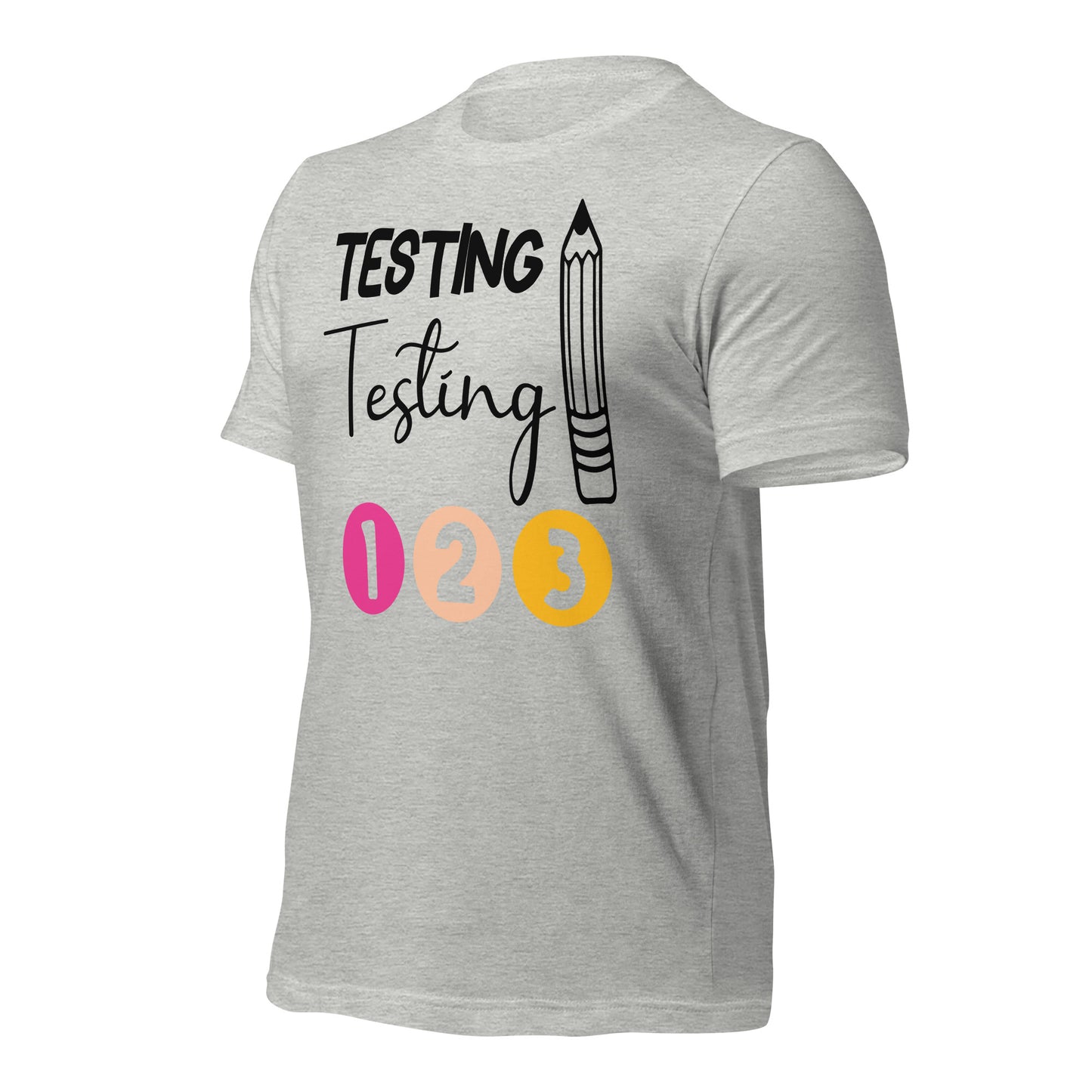 Testing, Testing 1 2 3 Teacher Bella Canvas Unisex T-Shirt