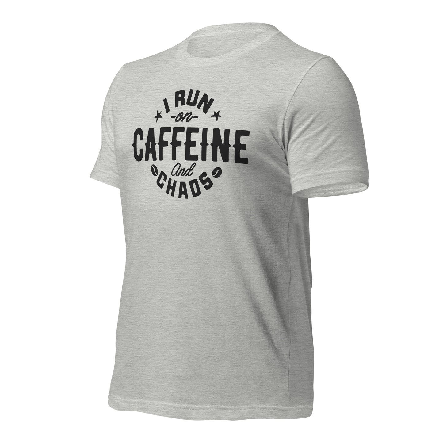 I Run on Caffeine and Chaos Bella Canvas Unisex T-Shirt