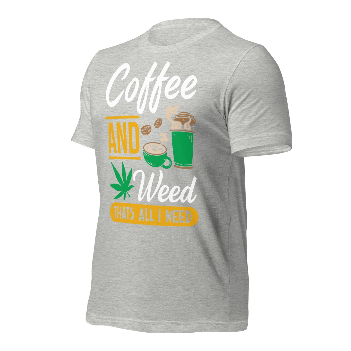 Coffee and Weed, That's All I Need Bella Canvas Adult T-Shirt