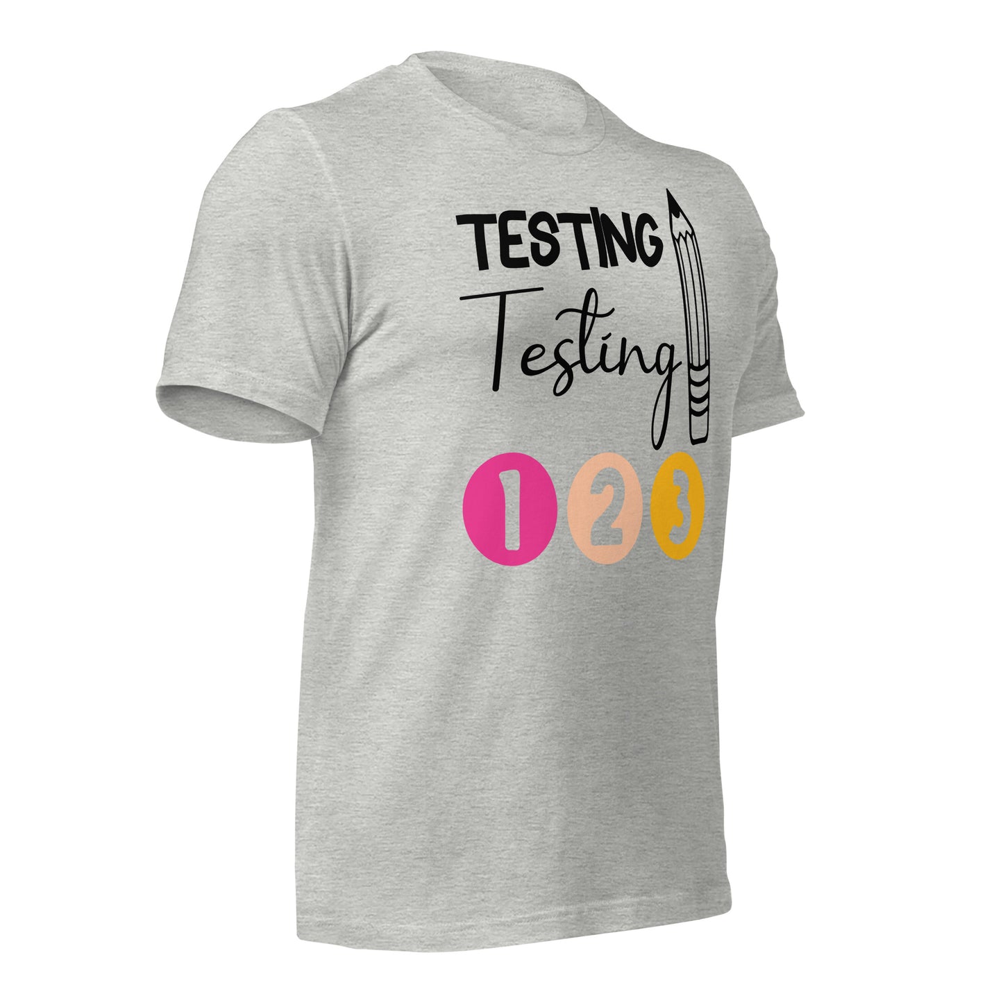 Testing, Testing 1 2 3 Teacher Bella Canvas Unisex T-Shirt