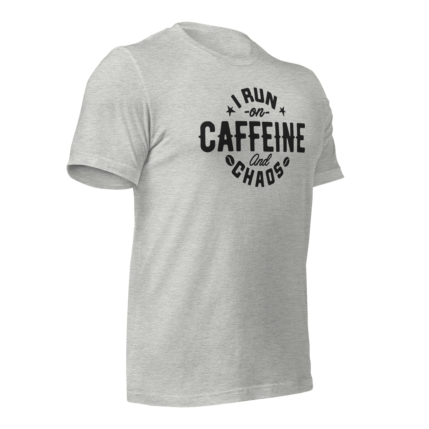 I Run on Caffeine and Chaos Bella Canvas Unisex T-Shirt