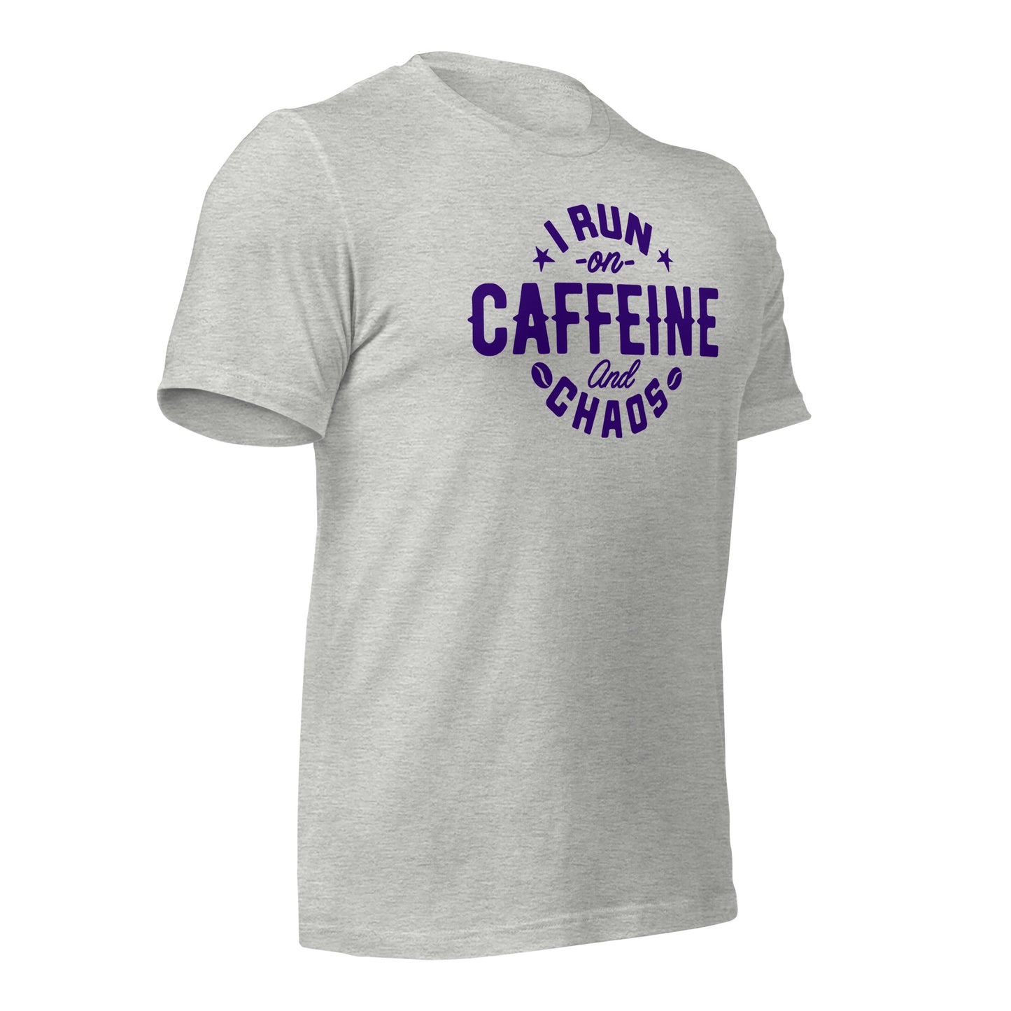 I Run on Caffeine and Chaos Bella Canvas Unisex T-Shirt