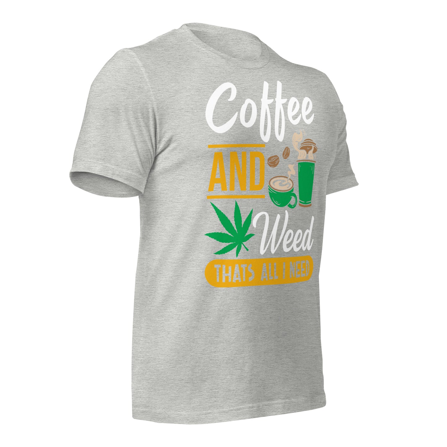 Coffee and Weed, That's All I Need Bella Canvas Adult T-Shirt