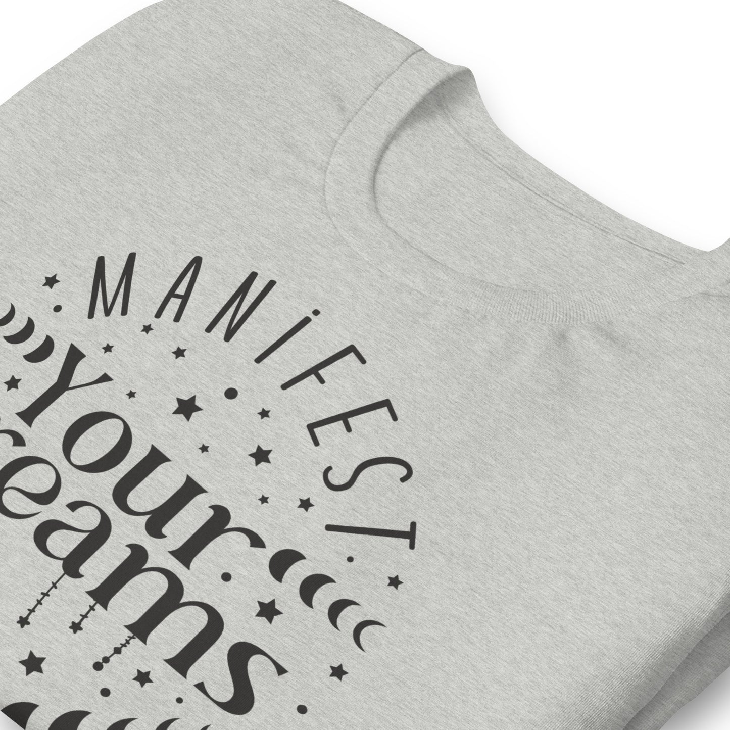 Manifest Your Dreams Quality Cotton Bella Canvas Adult T-Shirt
