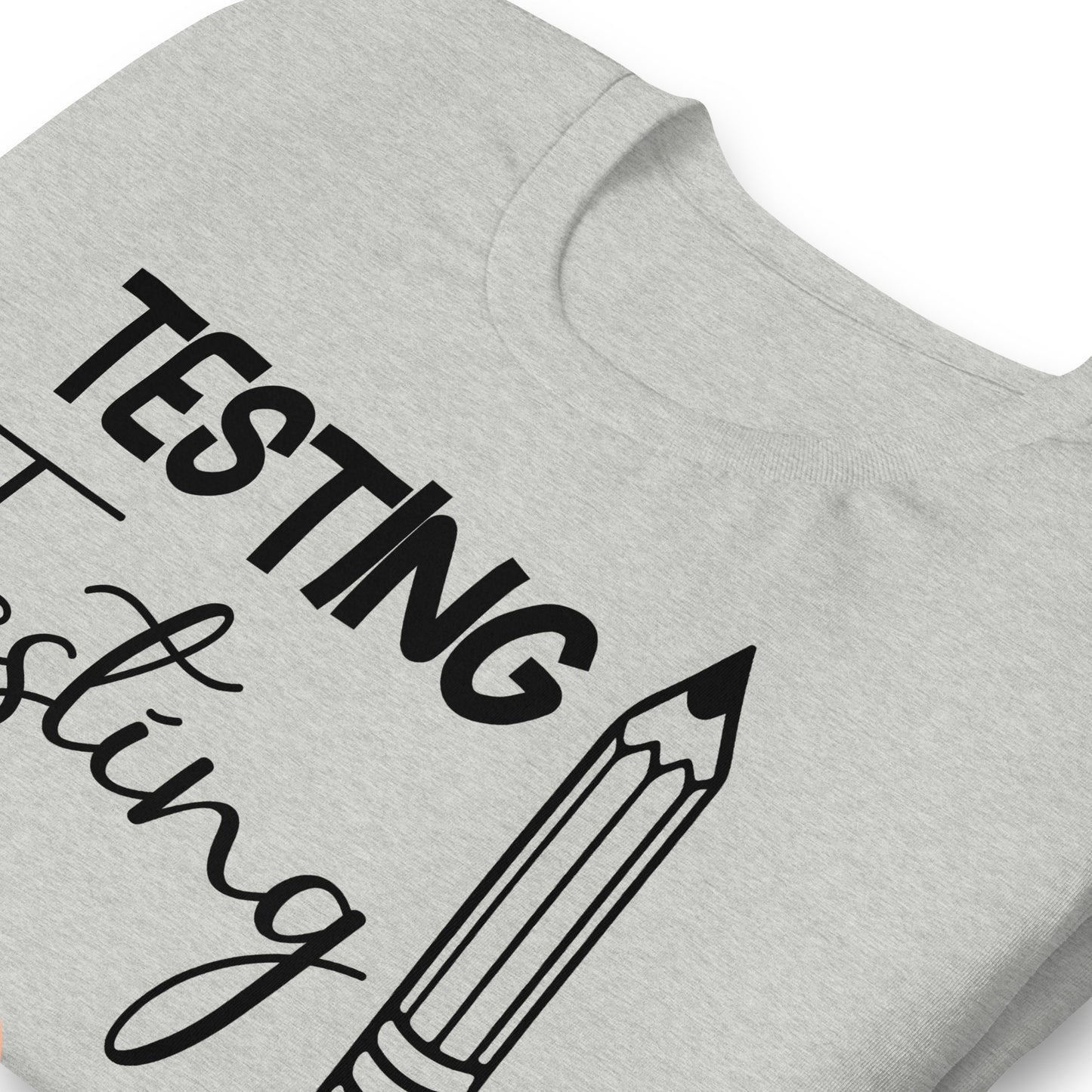 Testing, Testing 1 2 3 Teacher Bella Canvas Unisex T-Shirt