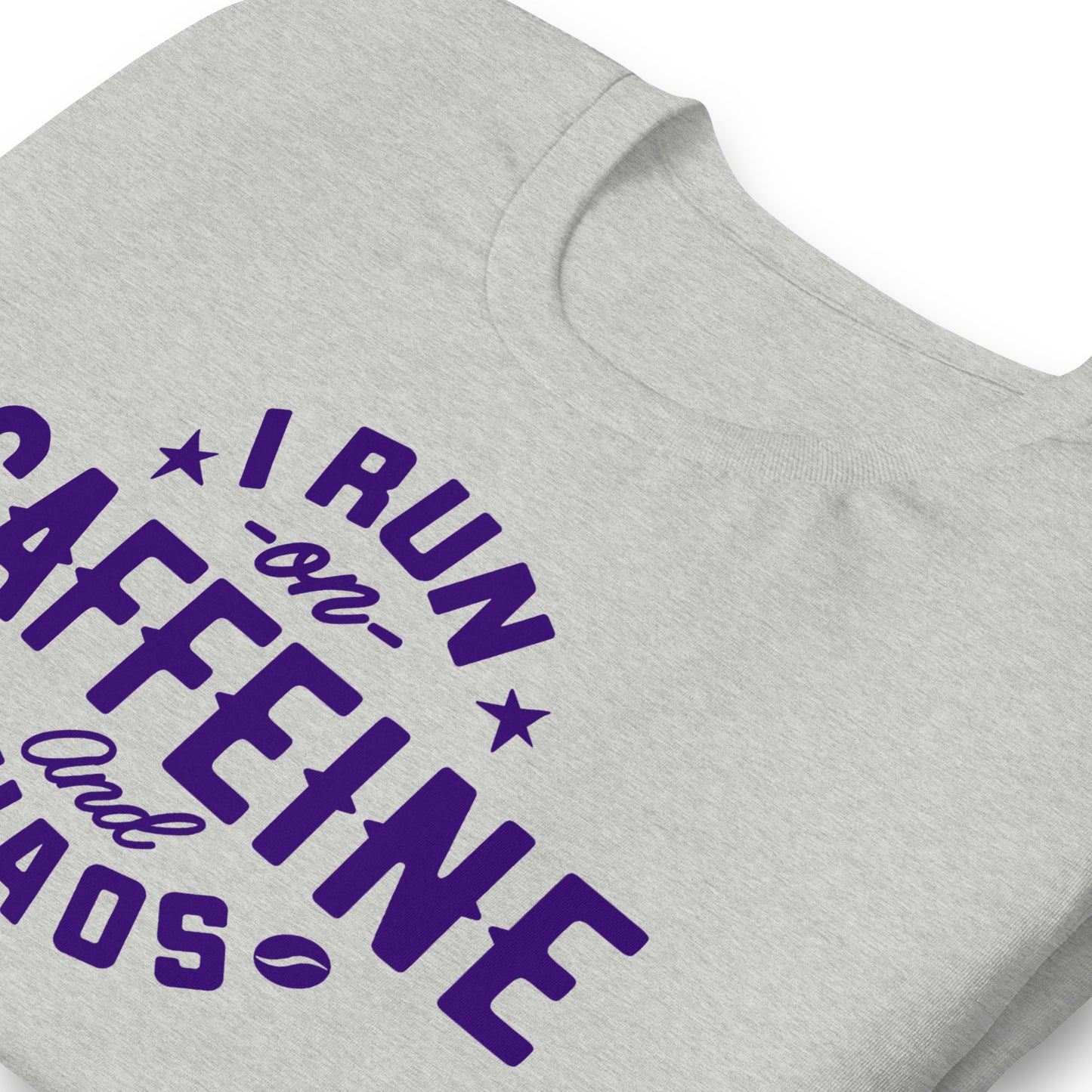 I Run on Caffeine and Chaos Bella Canvas Unisex T-Shirt