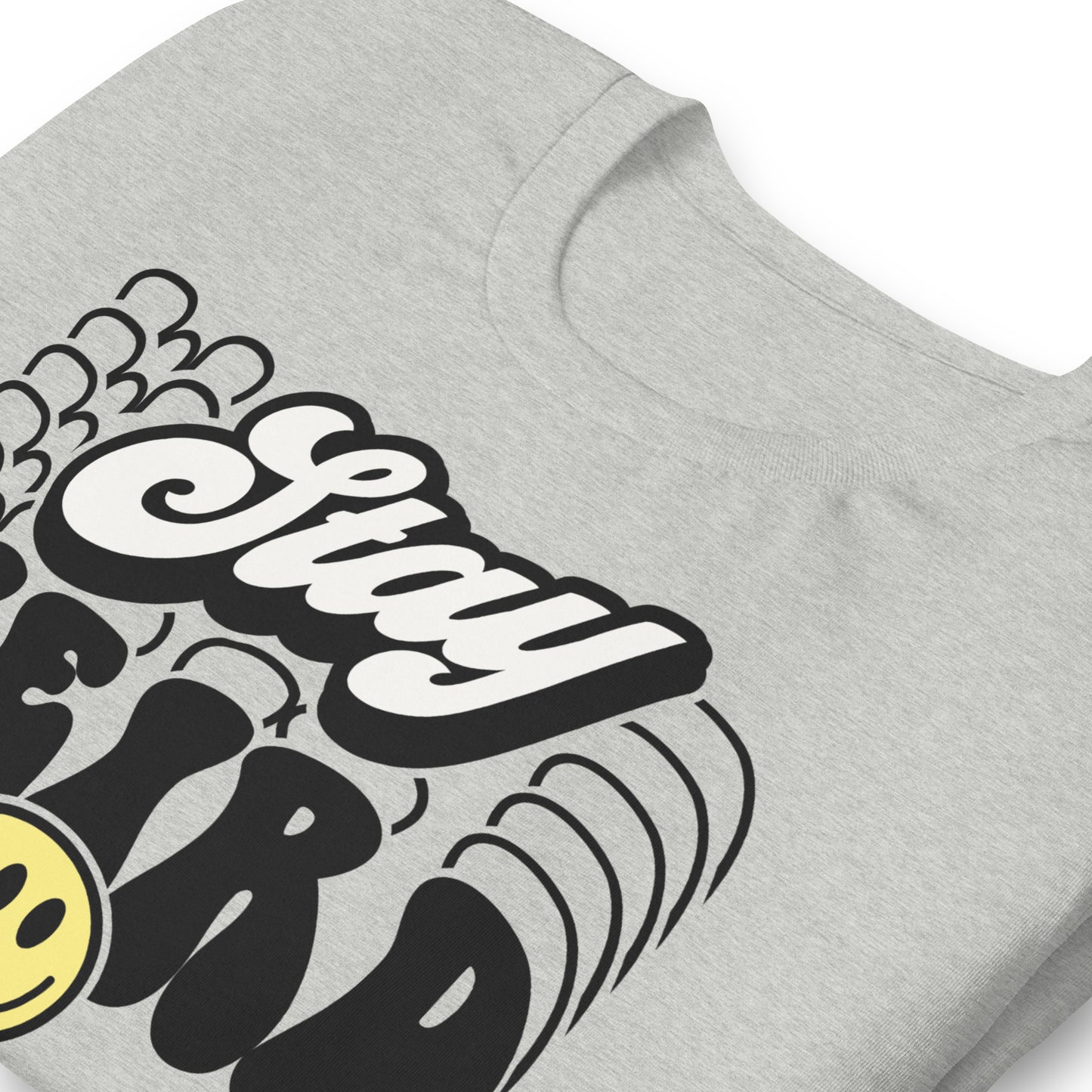Stay Weird Funny Bella Canvas Adult T-Shirt