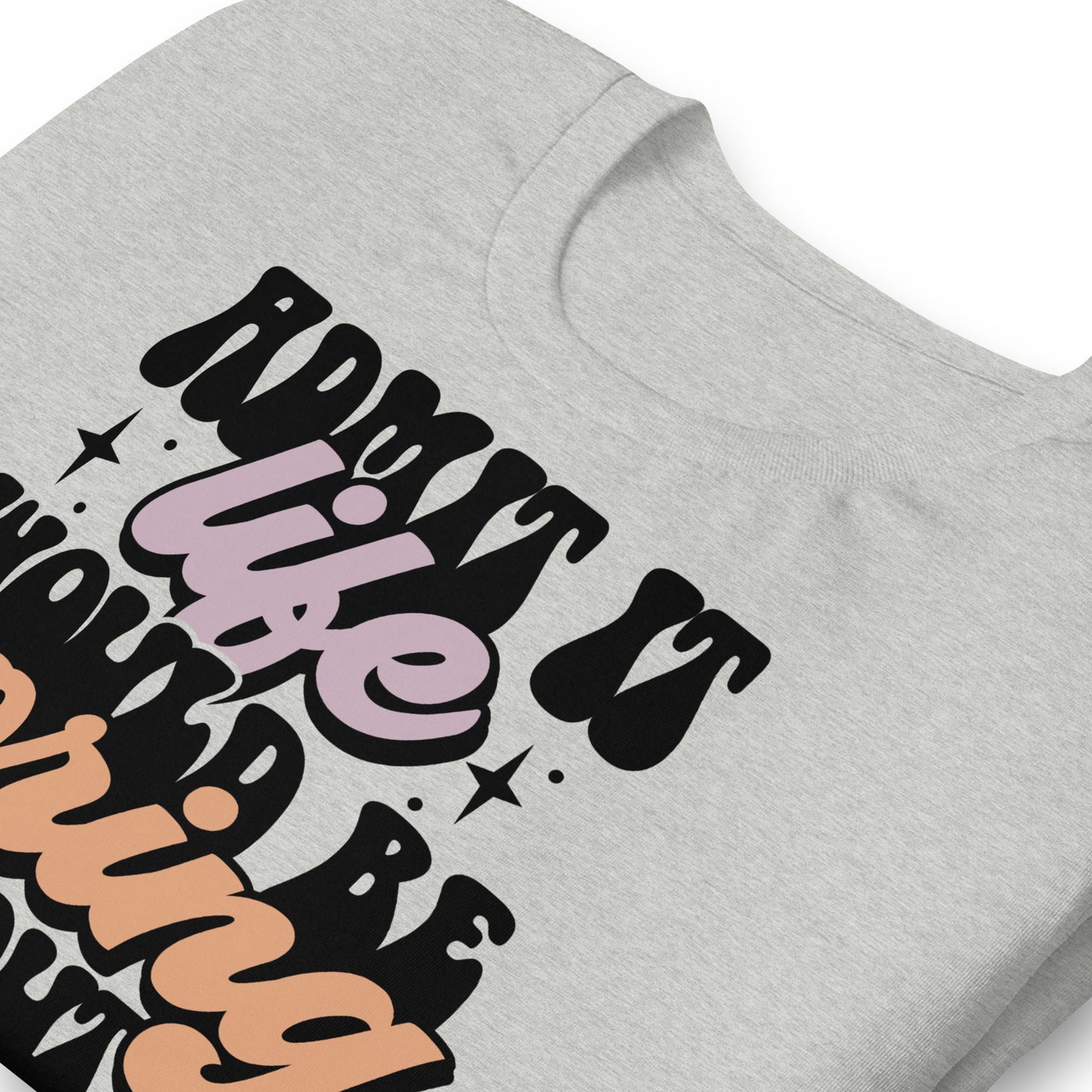 Admit It, Life Would Be Boring Without Me Funny Bella Canvas Adult T-Shirt