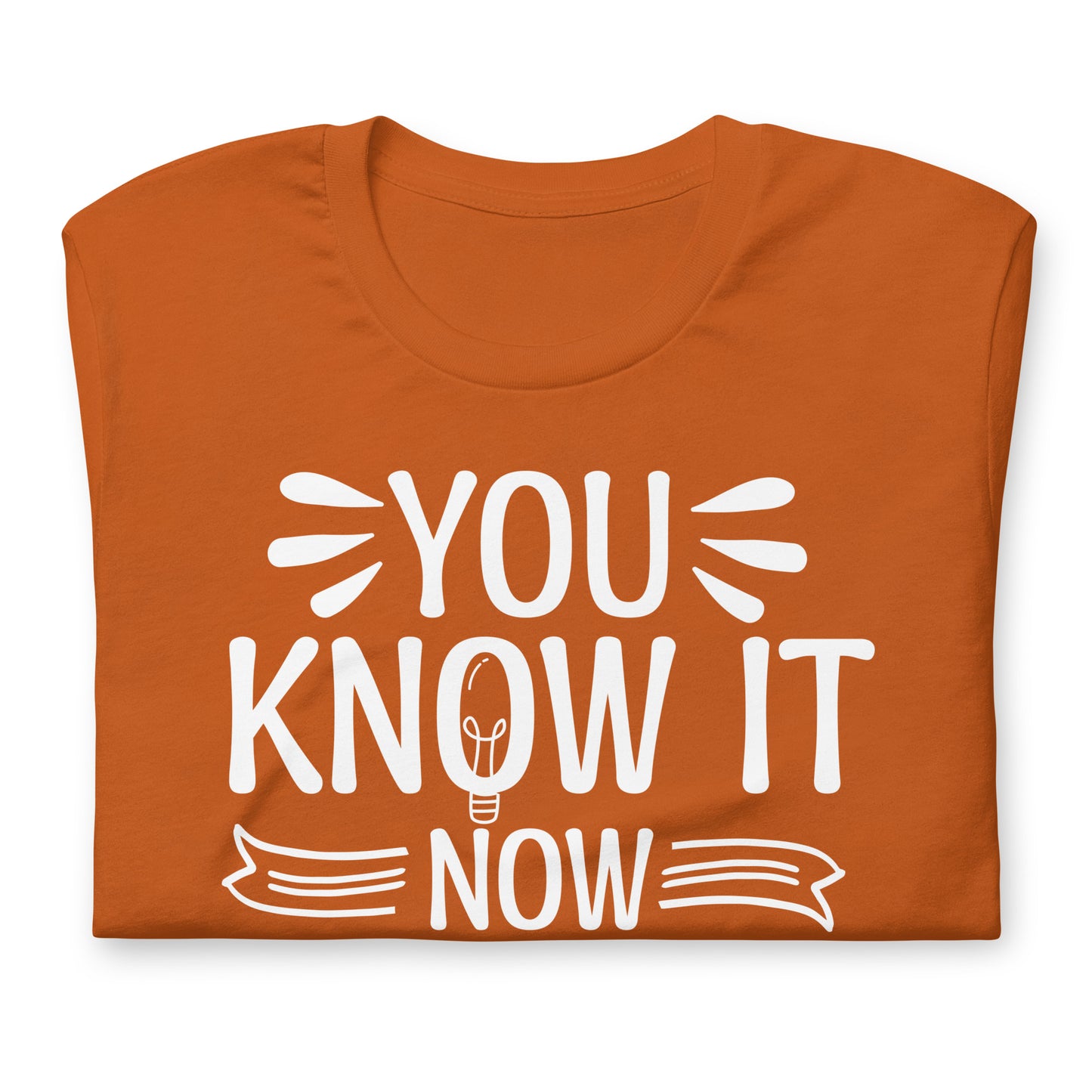 You Know It Now Show It Teacher's Test Day Bella Canvas Adult T-Shirt