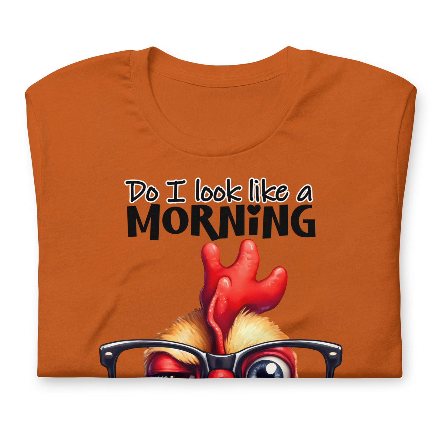 Do I Look Like A Morning Person To You Funny Chicken Bella Canvas Adult T-Shirt