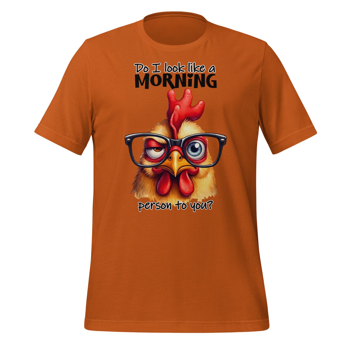 Do I Look Like A Morning Person To You Funny Chicken Bella Canvas Adult T-Shirt