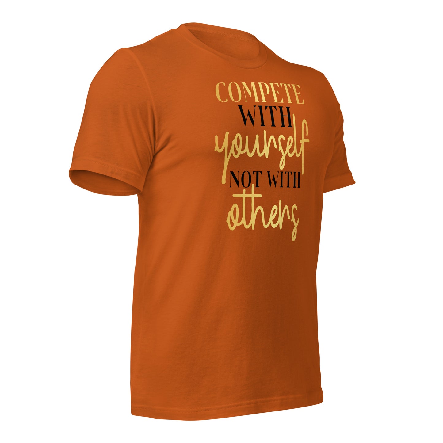 Compete With Yourself, Not Others Quality Cotton Bella Canvas Adult T-Shirt