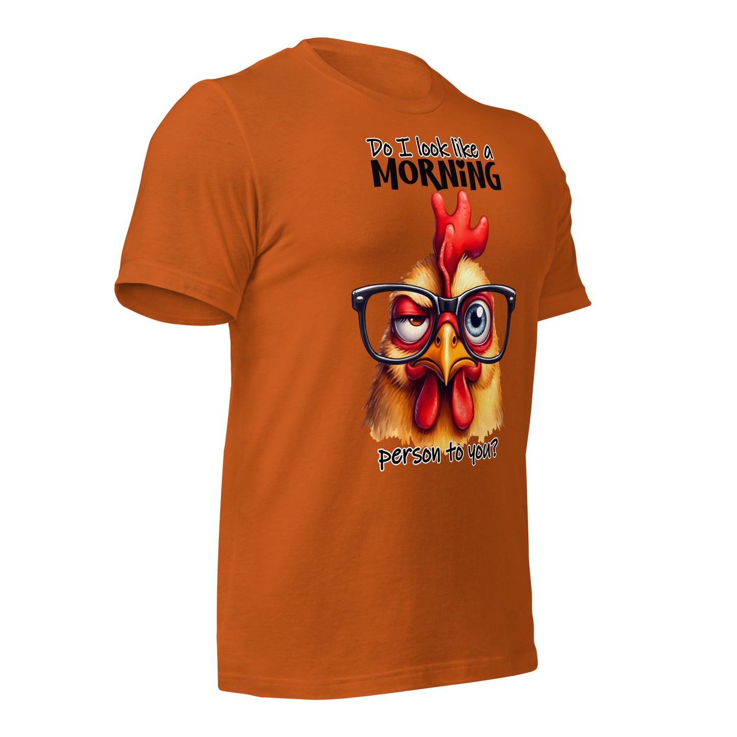 Do I Look Like A Morning Person To You Funny Chicken Bella Canvas Adult T-Shirt