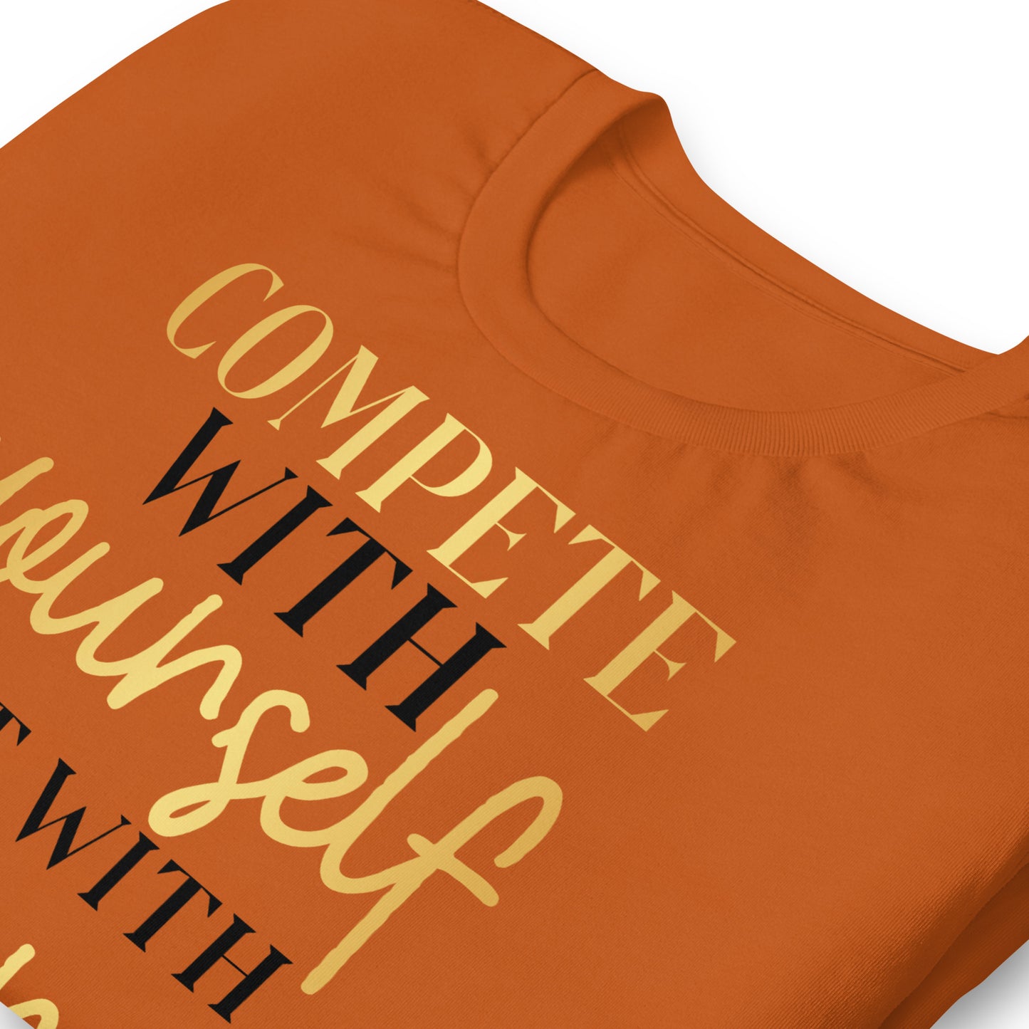 Compete With Yourself, Not Others Quality Cotton Bella Canvas Adult T-Shirt