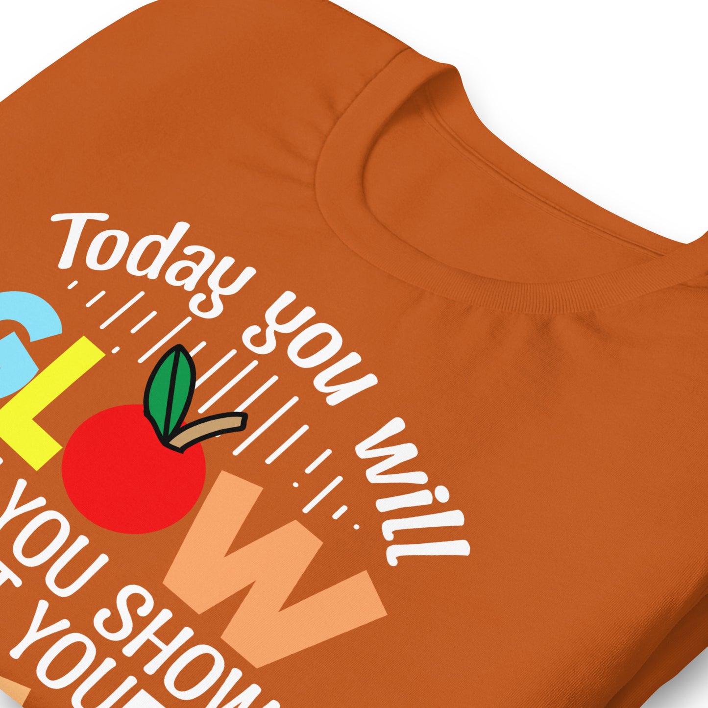 Today You Will Glow When You Show What You Know Teacher's Bella Canvas Adult T-Shirt