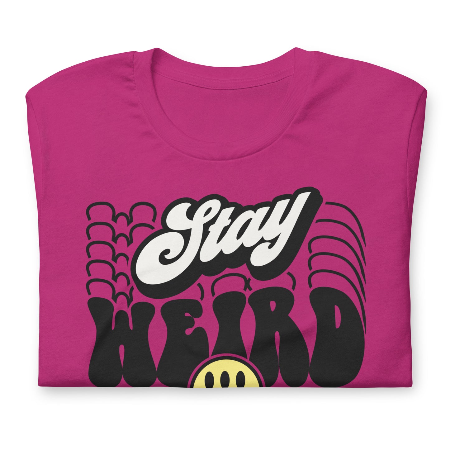 Stay Weird Funny Bella Canvas Adult T-Shirt