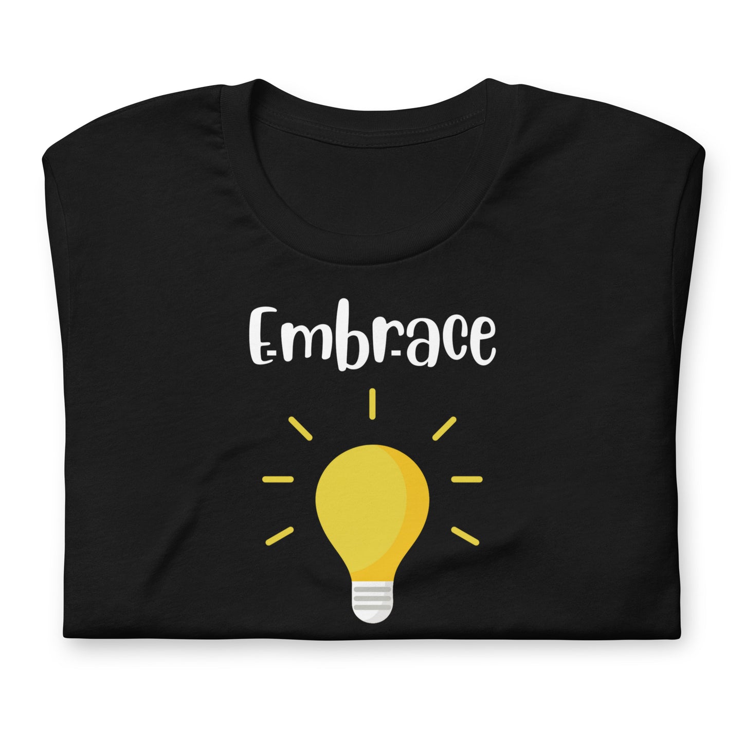 Embrace Your Ignorance and Learn Something Quality Cotton Bella Canvas Adult T-Shirt