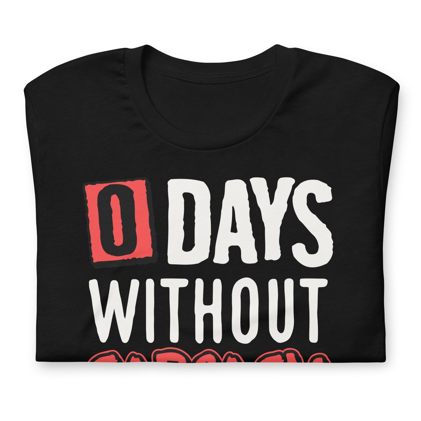 Zero Days without Sarcasm Funny Bella Canvas Adult T-Shirt