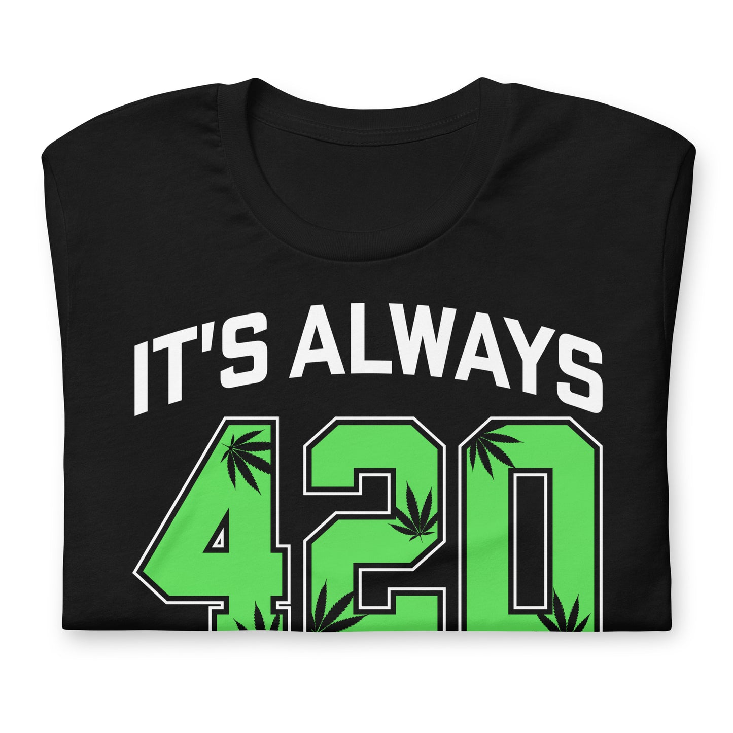 It's Always 420 Somewhere Bella Canvas Adult T-Shirt