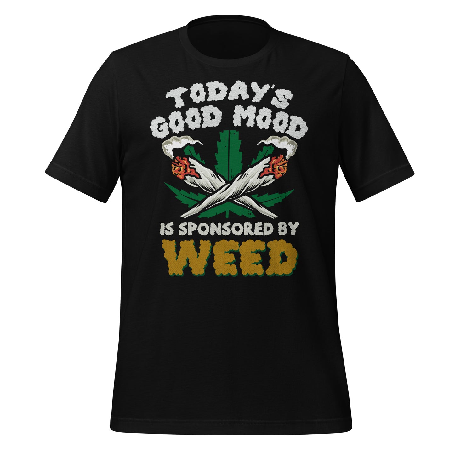 Today's Good Mood is Sponsored by Weed Bella Canvas Adult T-Shirt