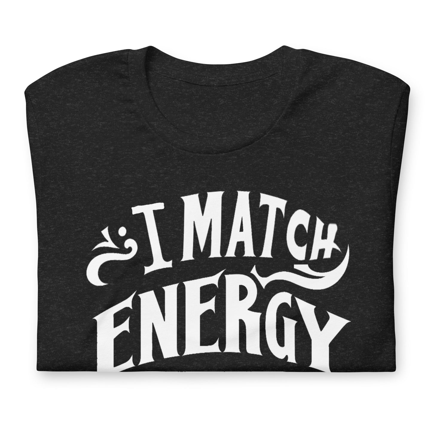 I Match Energy Quality Cotton Bella Canvas Adult T-Shirt