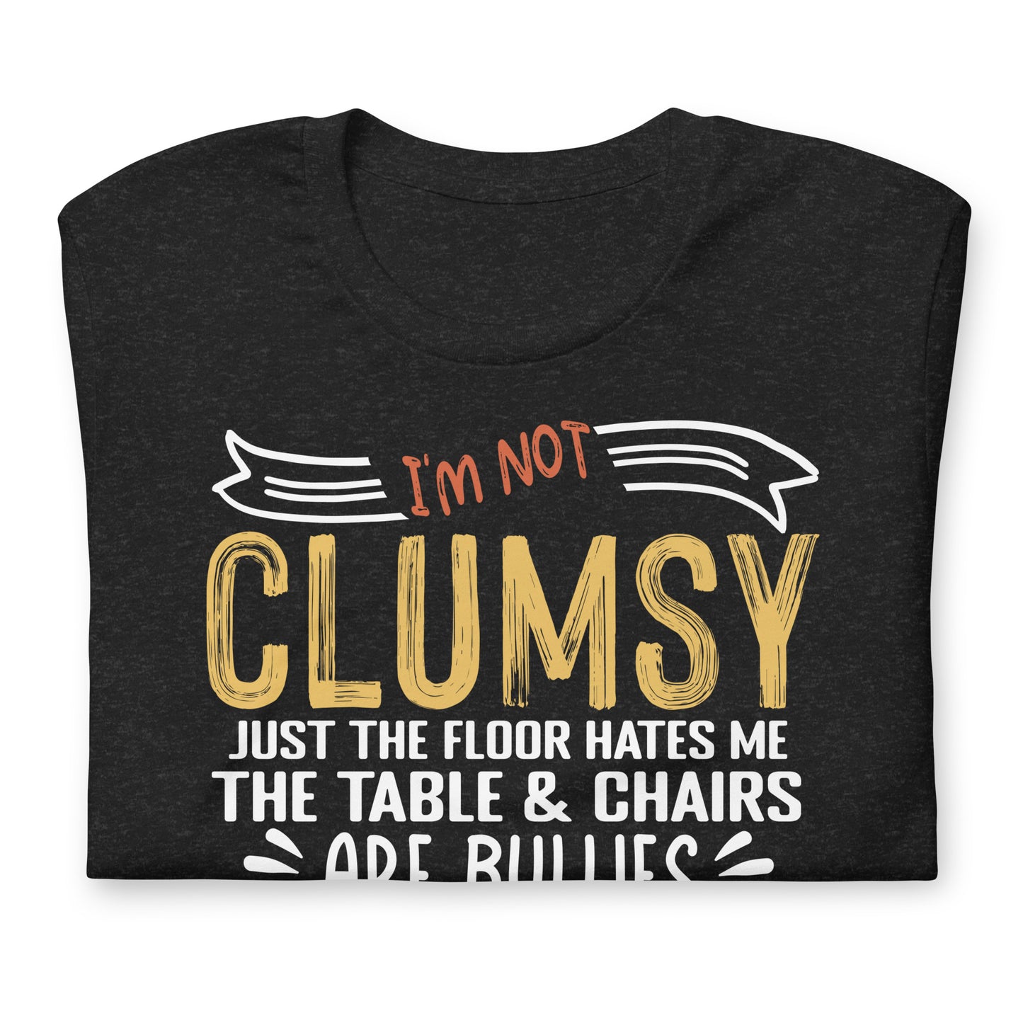 I'm Not Clumsy Funny Bella Canvas Adult T-Shirt