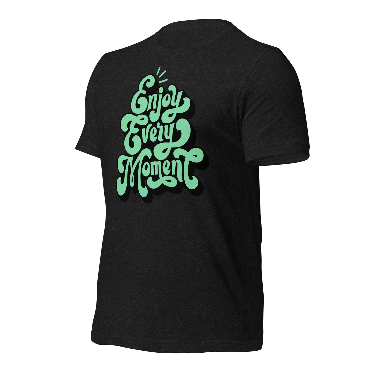 Enjoy Every Moment Quality Cotton Bella Canvas Adult T-Shirt