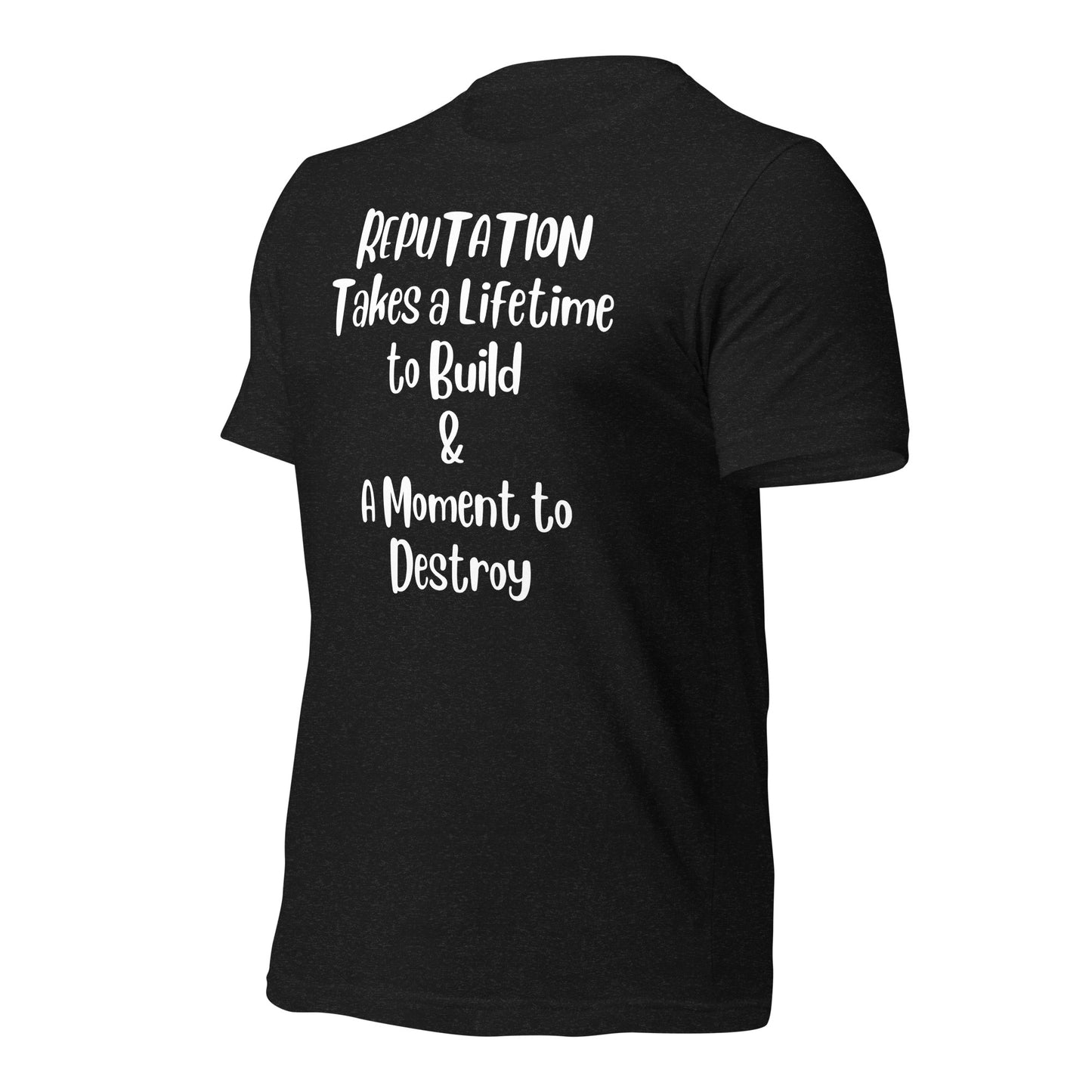 Reputation Takes a Lifetime to Build Quality Cotton Bella Canvas Adult T-Shirt