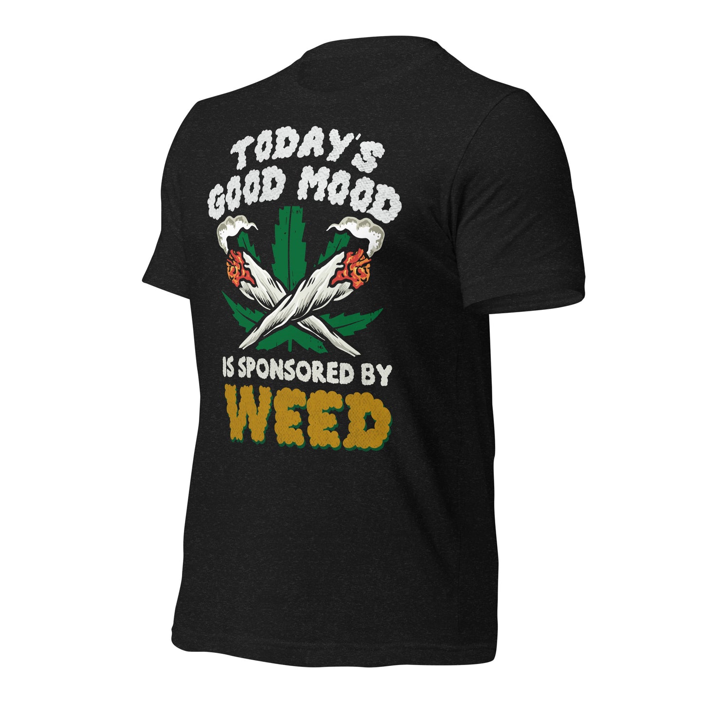 Today's Good Mood is Sponsored by Weed Bella Canvas Adult T-Shirt