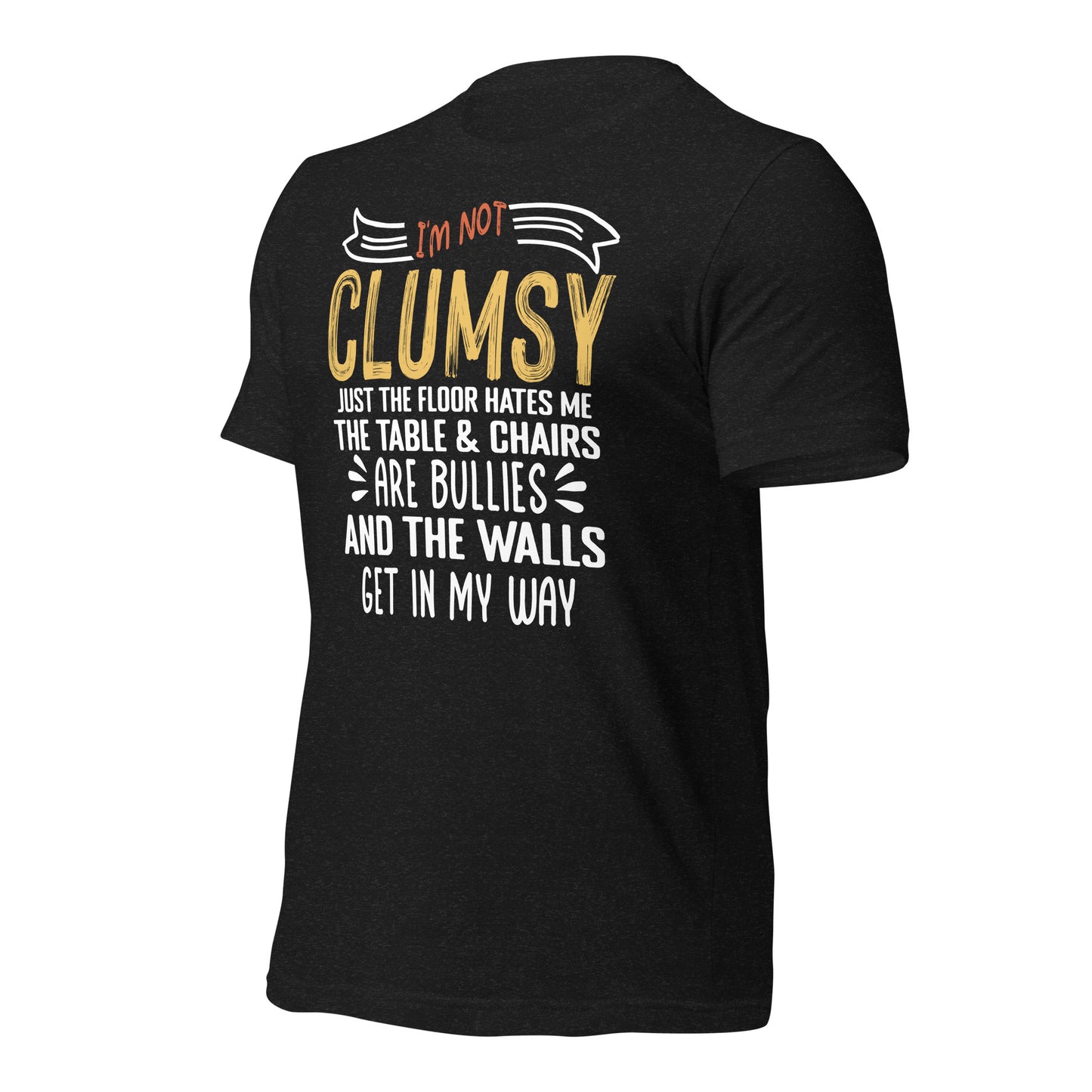I'm Not Clumsy Funny Bella Canvas Adult T-Shirt