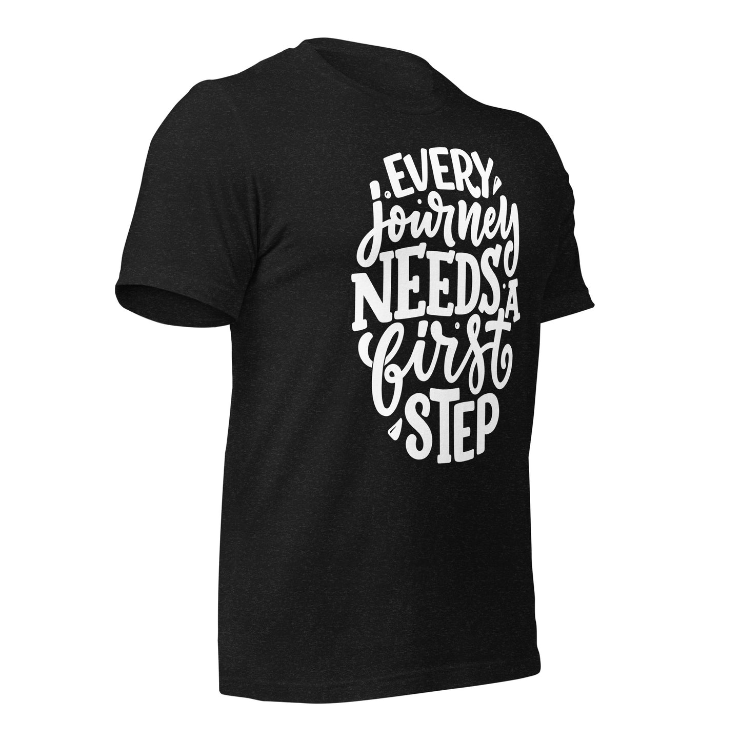 Every Journey Needs a First Step Quality Cotton Bella Canvas Adult T-Shirt